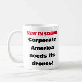 Blijf op school - Corporate America heeft drones n Koffiemok
