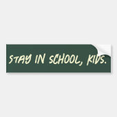Blijf op school, kinderen. (aanpasbaar) bumpersticker (Voorkant)