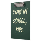Blijf op school, kinderen. (aanpasbaar) klembord (Links)
