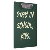 Blijf op school, kinderen. (aanpasbaar) klembord (Rechts)