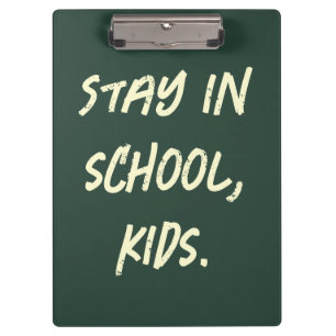 Blijf op school, kinderen. (aanpasbaar) klembord