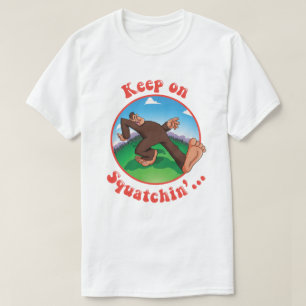 Blijf op Squatchin... T-shirt