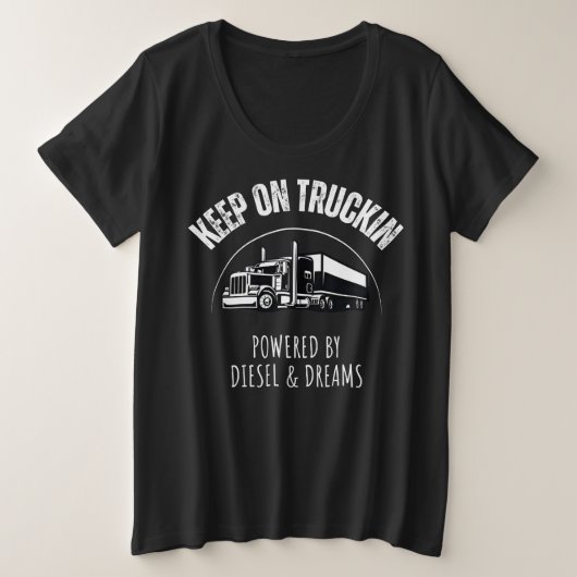 Blijf op Truckin’ Powered by Diesel & Dreams Grote Maat T-shirt (Design voorkant)