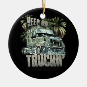 Blijf op Truckin Semi Truck Driver Trucker Truckin Keramisch Ornament