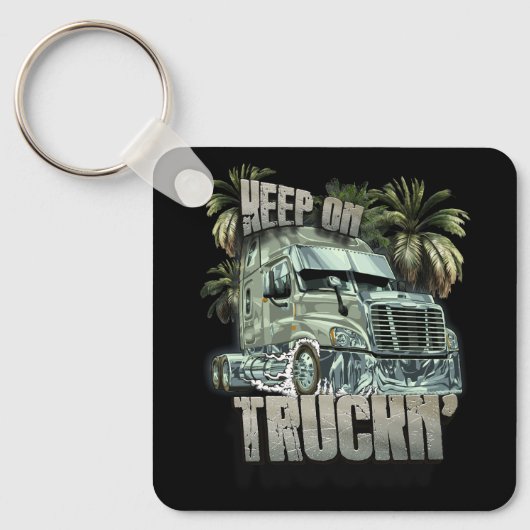Blijf op Truckin Semi Truck Driver Trucker Truckin Sleutelhanger (Voorkant)