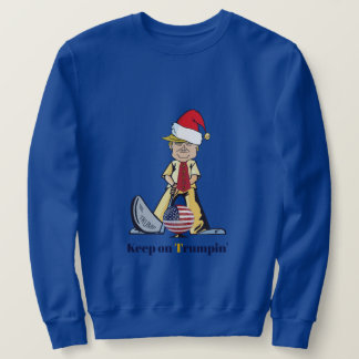 Blijf op Trumpin Sweatshirt