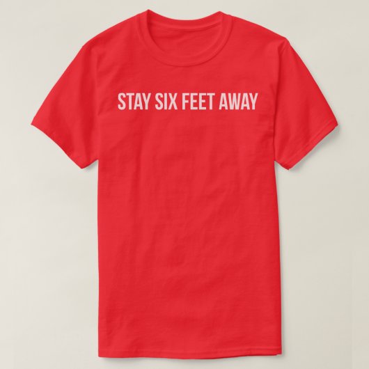 BLIJF OP ZES METER AFSTAND Grappig gezegde quote T-shirt (Design voorkant)