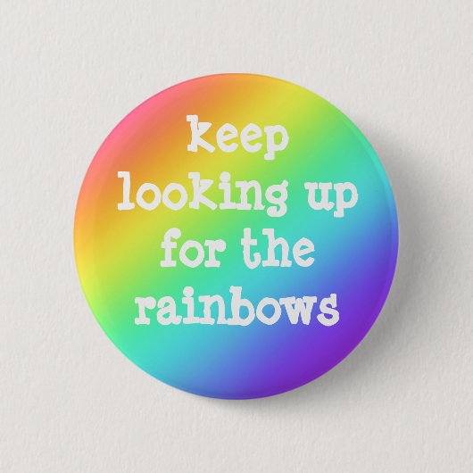 "Blijf op zoek naar de regenbogen" Hopelijk Button (Voorkant)