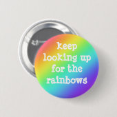 "Blijf op zoek naar de regenbogen" Hopelijk Button (Voorkant /achterkant)