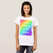 "Blijf op zoek naar de regenbogen" T-shirt (Voorkant volledig)