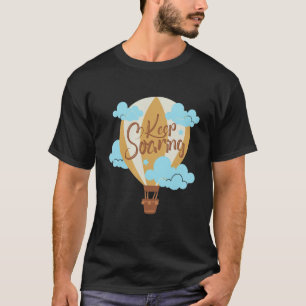Blijf opstijgen met de luchtballon van de Harde Lu T-shirt