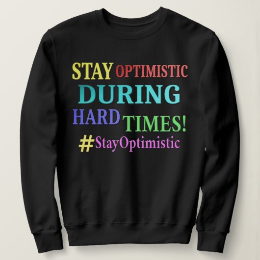 "BLIJF OPTIMISTISCH" Cute Design. Bestel nu Trui (Design voorkant)