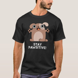 Blijf passief positieve hond woordspeling donker B T-shirt