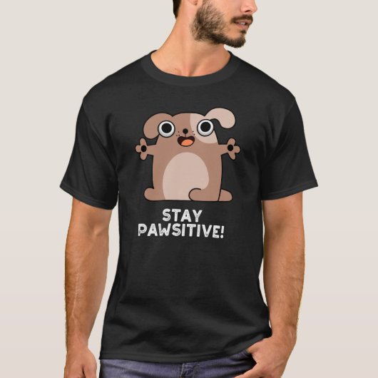 Blijf passief positieve hond woordspeling donker B T-shirt (Voorkant)