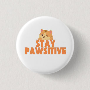 Blijf Pawsitief Cute Knipogende Kat Pun Ontwerp Ronde Button 3,2 Cm