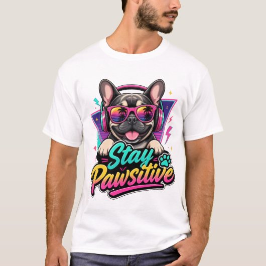 Blijf Pawsitief Frans Bulldog T-Shirt (Voorkant)