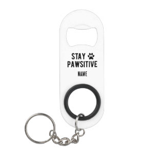 Blijf Pawsitief Opener met Naam Sleutelhanger Mini Flessenopener
