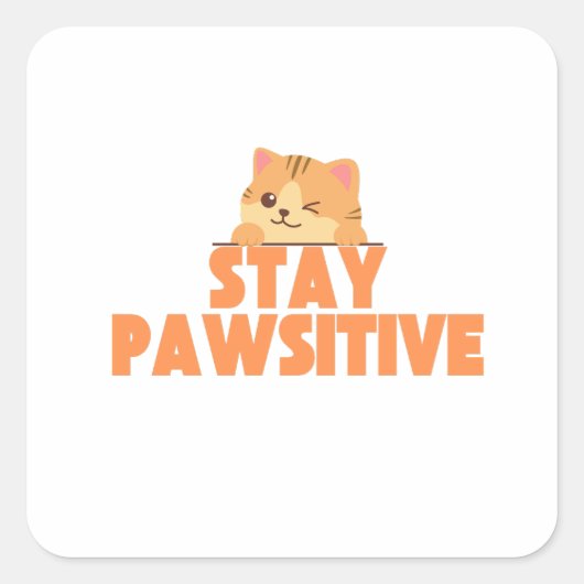Blijf Pawsitief Schattig Knipogend Kat Pun Ontwerp Vierkante Sticker (Voorkant)
