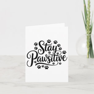Blijf Pawsitive Funny Dog Lover Quote Schattige Pe Kaart