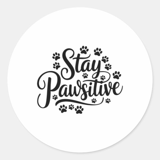 Blijf Pawsitive Funny Dog Lover Quote Schattige Pe Ronde Sticker (Voorkant)