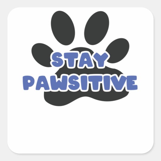 Blijf pooitief, grappige dierenpoot vierkante sticker (Voorkant)