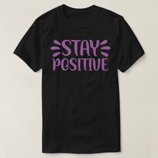 Blijf Positief 2 T-shirt (Design voorkant)