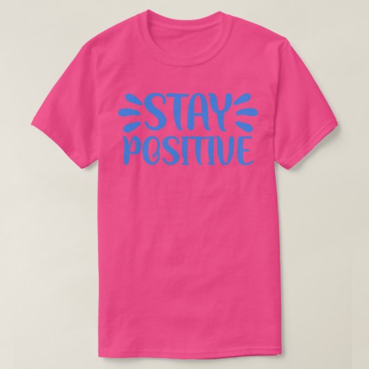 Blijf positief 3 t-shirt (Design voorkant)