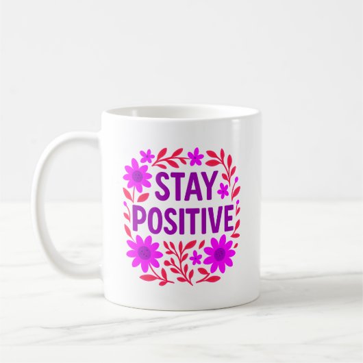 Blijf positief Bloemen Motivatie Quote Koffiemok (Links)
