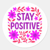 Blijf positief Bloemen Motivatie Quote Ronde Sticker (Voorkant)
