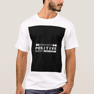 Blijf positief citaat - Inspirerend mindset Motiva T-shirt
