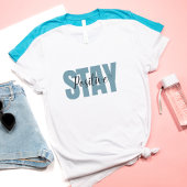 Blijf positief Dark Aqua Schattigee GIft voor goed T-shirt