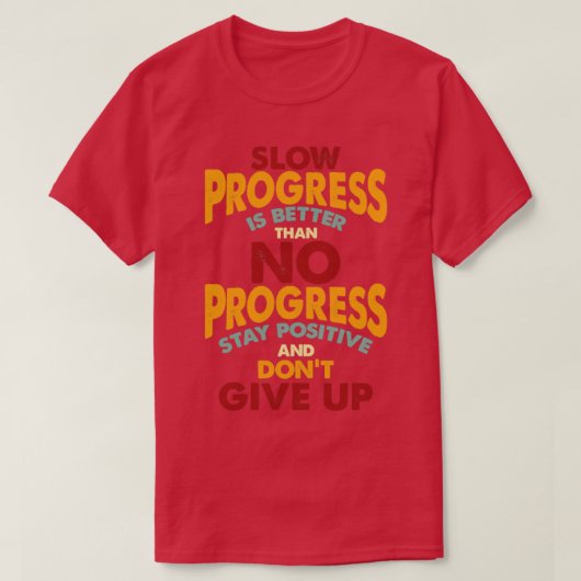 Blijf positief en geef niet op t-shirt (Design voorkant)