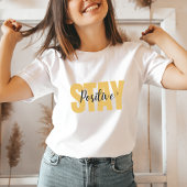 Blijf positief geel Inspirerend voor goede vibes T-shirt