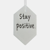 Blijf positief glas ornament (Voorkant Rechts)