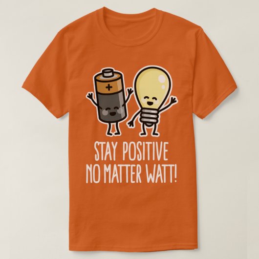 Blijf positief grappige batterij gloeilamp woordsp t-shirt (Design voorkant)