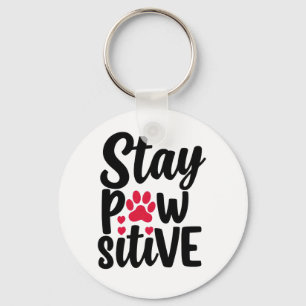Blijf Positief Grappige Hond Kat Liefhebber Pun Sleutelhanger