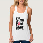Blijf Positief Grappige Hond Kat Liefhebber Pun Tanktop (Voorkant)