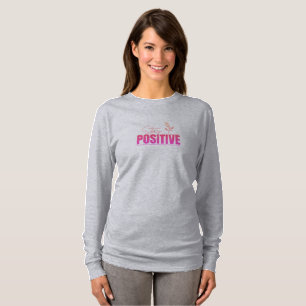 Blijf Positief Inspirerend T-shirt