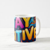 Blijf positief koffiemok (Voorkant rechts)