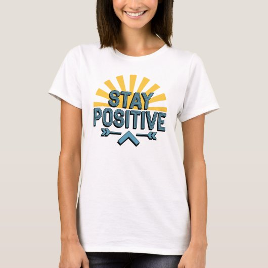 Blijf positief Motivatie T-shirt (Voorkant)