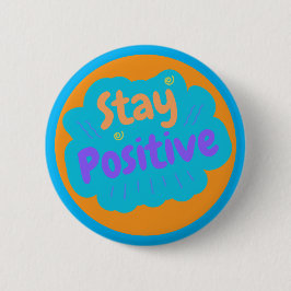 Blijf Positief Motiverende Aanmoediging Ronde Button 5,7 Cm