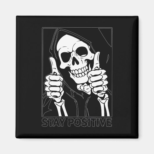 Blijf positief Skeleton Grim Reaper Halloween Magneet (Voorkant)