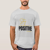 Blijf positief T-shirt voor uniseks (Voorkant)