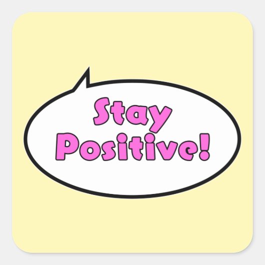 Blijf Positief! Vierkante Sticker (Voorkant)