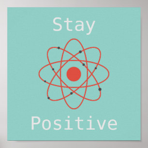 Blijf positief voor atoom science slogan poster