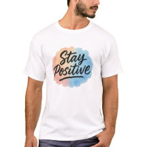 Blijf Positief Waterverf Spat Motiverende T-Shirt