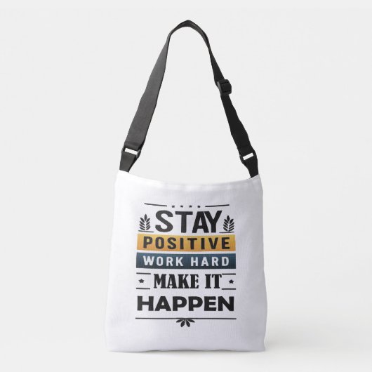 Blijf positief, werk hard, laat het gebeuren Canva Crossbody Tas (Voorkant)