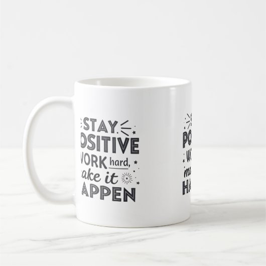 Blijf positief, werk hard, laat het gebeuren - Mot Koffiemok (Links)