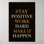 Blijf positief Werk Hard Motivatie Quote Poster (Voorkant)