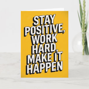 "Blijf Positief, Werk Hard" Motivatiekaart Kaart